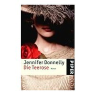 Jennifer Donnelly: Die Teerose