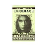 Andreas Eschbach: Eine Billion Dollar