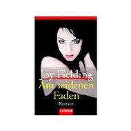 Joy Fielding: Am seidenen Faden