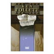 Ken Follett: Die Br�cken der Freiheit