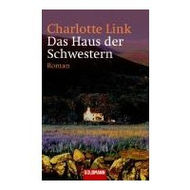 Charlotte Link: Das Haus der Schwestern