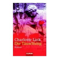 Charlotte Link: Die T�uschung