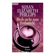 Susan Elizabeth Phillips: Bleib nicht zum Fr�hst�ck!
