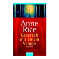 Rice Anne: Gespr�ch mit einem Vampir