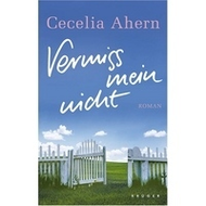 Cecelia Ahern: Vermiss mein nicht