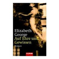 Elizabeth George: Auf Ehre und Gewissen