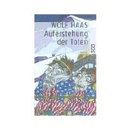 Wolf Haas: Auferstehung der Toten