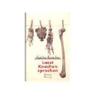 Kathy Reichs: Lasst Knochen sprechen