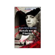 Hans Peter Richter: Damals war es Friedrich