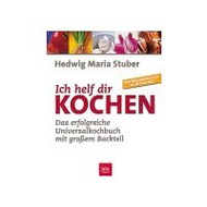 Hedwig Maria Stuber:  Ich helf dir kochen 