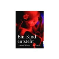 Lennart Nilsson: Ein Kind entsteht