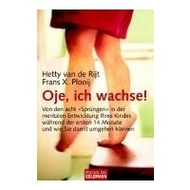 Hetty van de Rijt / Frans X. Plooij: Oje, ich wachse!
