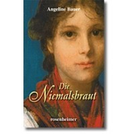 Angeline Bauer: Die Niemalsbraut