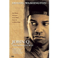 John Q. - Verzweifelte Wut