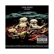 Chocolate Starfish And The Hot Dog Flavored Water - Limp Bizkit