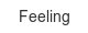 feeling