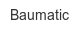 baumatic
