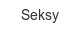 seksy