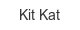 kit-kat