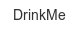 drinkme