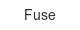 fuse