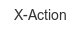 x-action