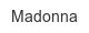 Madonna madonna