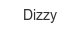 dizzy