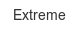 extreme
