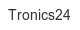 tronics24