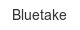 bluetake