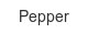 pepper