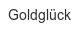 goldglueck