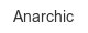 anarchic