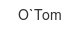 o-tom