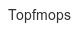 topfmops