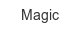 magic