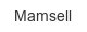 mamsell