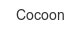 cocoon
