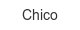 chico