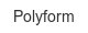 polyform