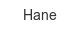 hane