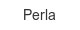 perla