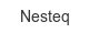 nesteq