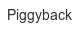 piggyback