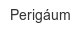 perigaum