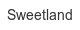 sweetland