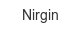 nirgin