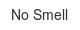 no-smell