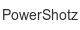powershotz
